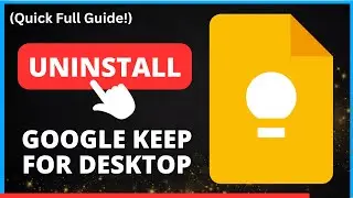 How to Uninstall Google Keep App from PC: Step-by-Step Guide