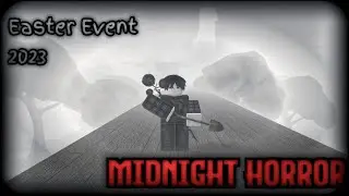 Midnight Horrors | Easter Event 2023 [EVENT]