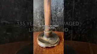 135 Year Old Salvaged Lightning Rod ⚡️