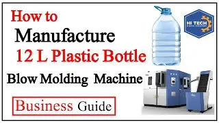 Blow Molding Machine | How to Manufacture Plastic Bottle | Hi-Tech Plastic  Engineering