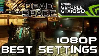 Dead Space Remake | GTX 1050 | BEST OPTIMIZED SETTINGS | PERFORMANCE TEST | #gtx1050