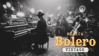 Boleros Rom&aacute;nticos Vintage | Melod&iacute;as para el Alma | Вечные романтические мелодии для души