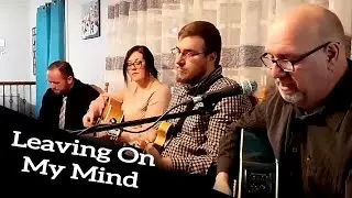 Leaving On My Mind