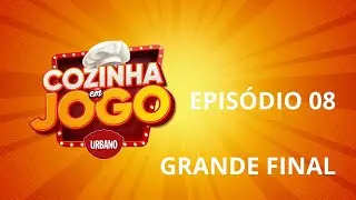 Assista a grande final do reality Cozinha em Jogo Urbano | Episódio 08