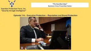 Episode 114   Executive Protection   Reputation and Brand Protection