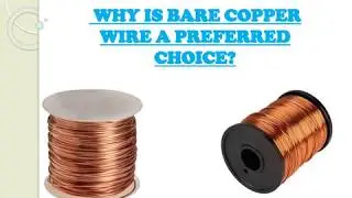 Why Is Bare Copper Wire A Preferred Choice?