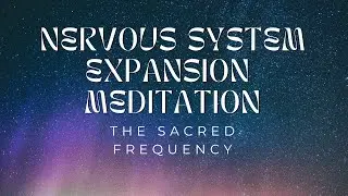 Nervous System Expansion Meditation
