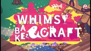 Whimsy Bake & Craft ✨ Farming, Fishing & Baking Madness! | First Look