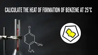 Calculate the heat of formation of benzene at 25&deg;C