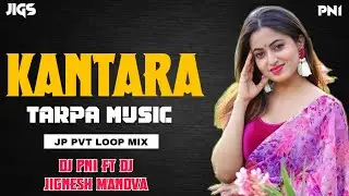 KANTARA TARAP MUSIC / RK KING / JP PRIVATE JUMP MIX / DJ PN1 FT DJ JIGNESH MANDVA