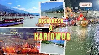 Haridwar And Rishikesh | Har Ki Pauri | Ganga Aarti | Uttarakhand | Memorable Tour