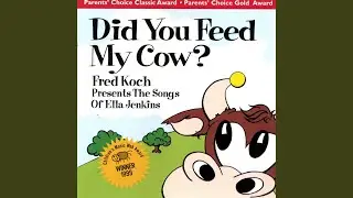 Did You Feed My Cow?