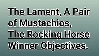 The Lament, A pair of Mustachios, the rocking horse winner |