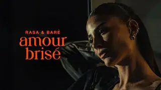 amour bris&eacute; - RASA X BARE (OFFICIAL VIDEO 4K)