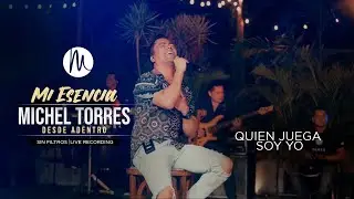 1. Quien Juega Soy Yo - Michel Torres - MI ESENCIA (LIVE)