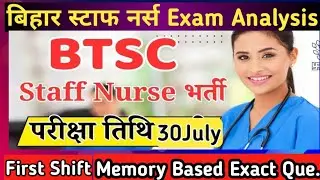 30-July first shift BTSC STAFF NURSE Bihar Staff Nurse questions 2025