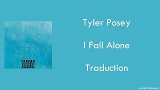 Tyler Posey - I Fall Alone - Traduction