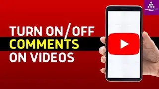 How To Turn On Comments On YouTube? - Enable YouTube Comments