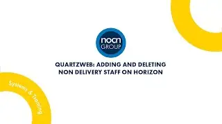 QuartzWeb - Adding and deleting non delivery staff on Horizon