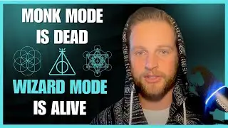 Wizard Mode Is The New Monk Mode (Enter Flow, Master Energy & Bend Reality)