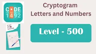 Cryptogram Level 500 | Cryptogram Letters and Numbers Answers