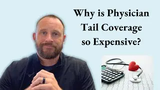 Why is Physician Tail Coverage so Expensive?