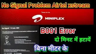 Airtel xstream tv no signal problem | Airtel xstream error sdk1005 | b001 error in airtel dth 