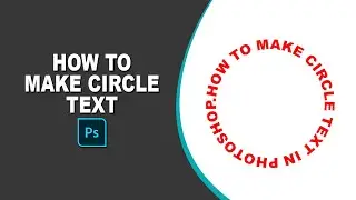 How to make circle text in photoshop