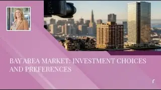 Bay Area Market: Investment Choices and Preferences