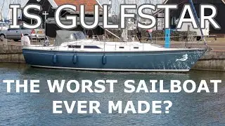 Gulfstar, the worst sailboat ever? Episode 138 - Lady K Sailing