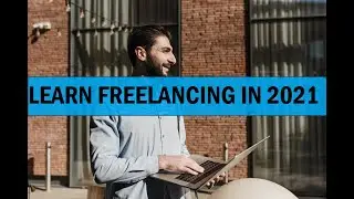 Learn Freelancing in 2021-Free Freelancing Course
