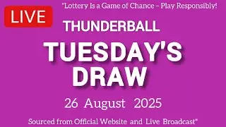 National Lottery Thunderball draw live tonight results from Tuesday 26 Aug 2025 | thunderball