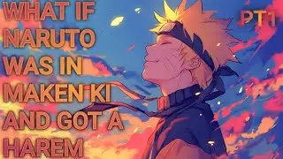What if Naruto Was in Maken Ki and Got a Harem