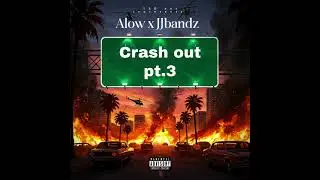 Alow x JJbandz Crashout pt.3