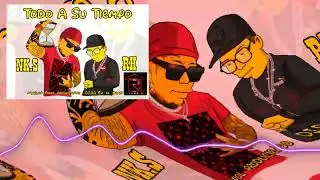 Todo a su tiempo -New Krusst Style (NK.S) & RH(mc)
