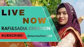 🔥তোমাদের জন্য লাইভ অন ❤️Rafi&Sadia Creation is live!