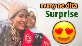 Mumy ne dita Jalandhar aa ke surprise || 😍❤️☺️