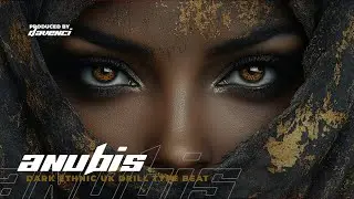 Dark Ethnic UK Drill Type Beat 2024 | ''Anubis'' | Dark UK Drill Type Beats 2024 (Prod. Davenci)