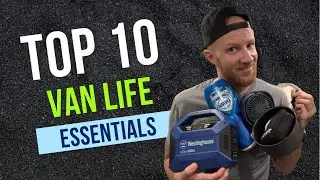 Van Life Essentials - Top 10 Things I NEED in My Van