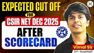 CSIR NET Expected Cut Off 2025 | CSIR NET Result 2025 | CSIR NET Score Card 2025