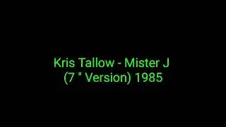 Kris Tallow - Mister J (7'' Version) 1985_italo disco