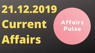 Current Affairs 21 December 2019 by Affairs Pulse