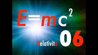 Teoria della Relatività#06 - E=mc2 - CURIUSS