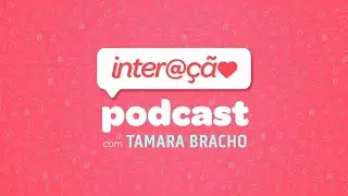 INTER@&Ccedil;&Atilde;O PODCAST | Toda quarta &agrave;s 20h
