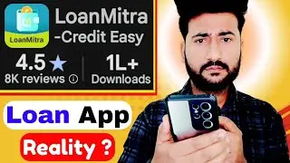 Loan Mitra App is Real or Fake ? || LoanMitra Credit Easy Loan App Reviews
