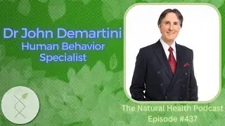 #437 Why positive thinking is B.S with Doctor John Demartini | Natural Health Podcast