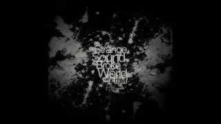 Strange Sound Broke World - Future Garage Podcast (pt.34)