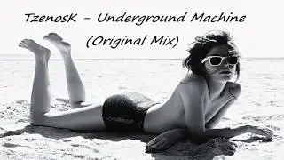 TzenosK - Underground Machine (Original Mix)