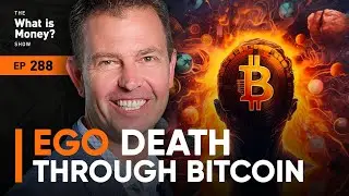 Ego Death Through Bitcoin with Jeff Booth (WiM288)