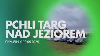 PCHLI TARG NAD JEZIOREM CHMIELNIKI